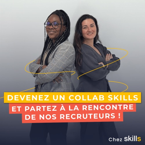 Devenez un collaborateurs SKILLS et partez à la rencontre de nos recruteurs !